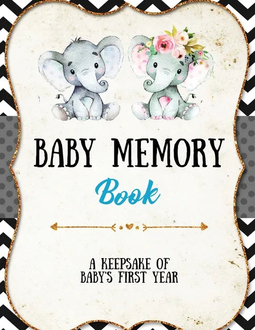 Baby Memory Book: Baby Memory Book: Special Memories Gift, First Year Keepsake, Scrapbook, Attach Photos, Write And Record Moments, Journal - Paperback